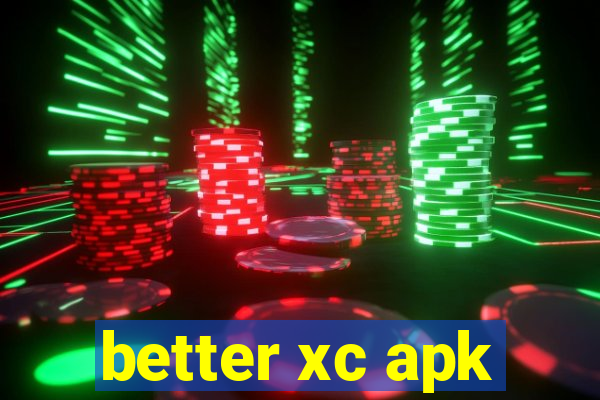 better xc apk